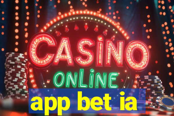 app bet ia